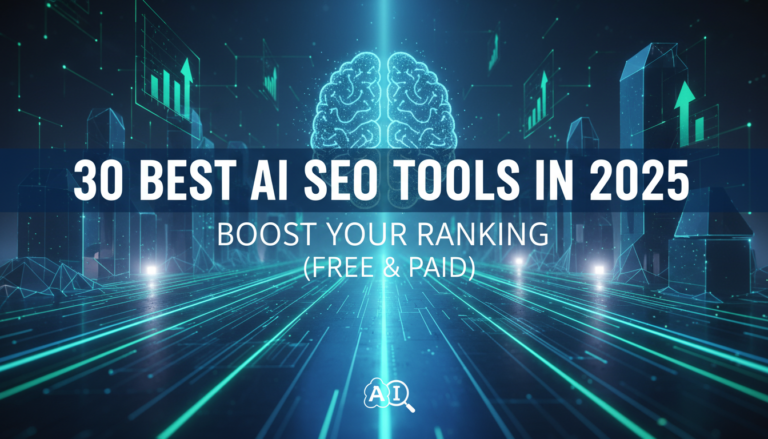 30 Best AI SEO Tools in 2025: Boost Your Ranking (Free & Paid)