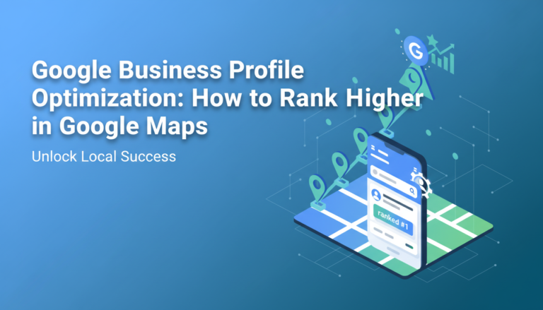 Google Business Profile Optimization: How to Rank Higher in Google Maps