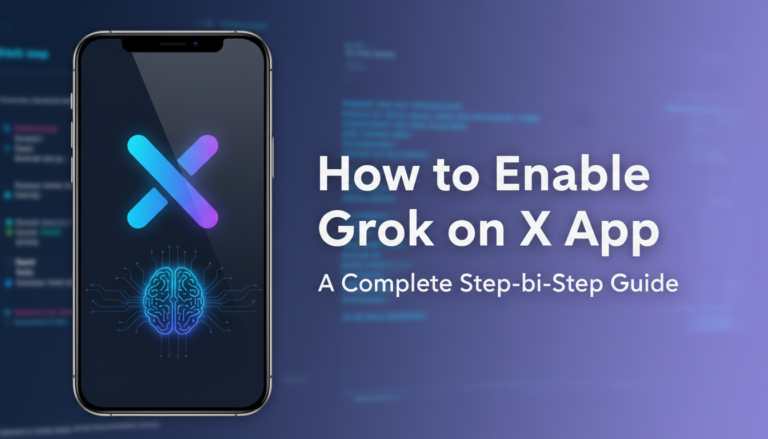 How to Enable Grok on X App: A Complete Step-by-Step Guide