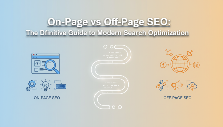On-Page vs Off-Page SEO: The Definitive Guide to Modern Search Optimization