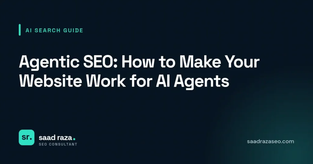 Cover graphic for the AI search guide "Agentic SEO: How to Make Your Website Work for AI Agents" by Saad Raza SEO