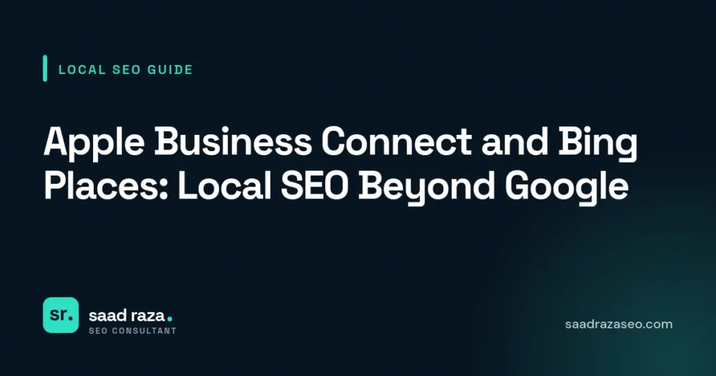 Cover graphic for the local SEO guide "Apple Business Connect and Bing Places: Local SEO Beyond Google" by Saad Raza SEO