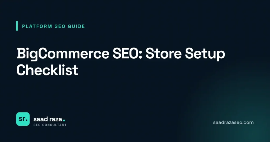 Cover graphic for the platform SEO guide "BigCommerce SEO: Store Setup Checklist" by Saad Raza SEO