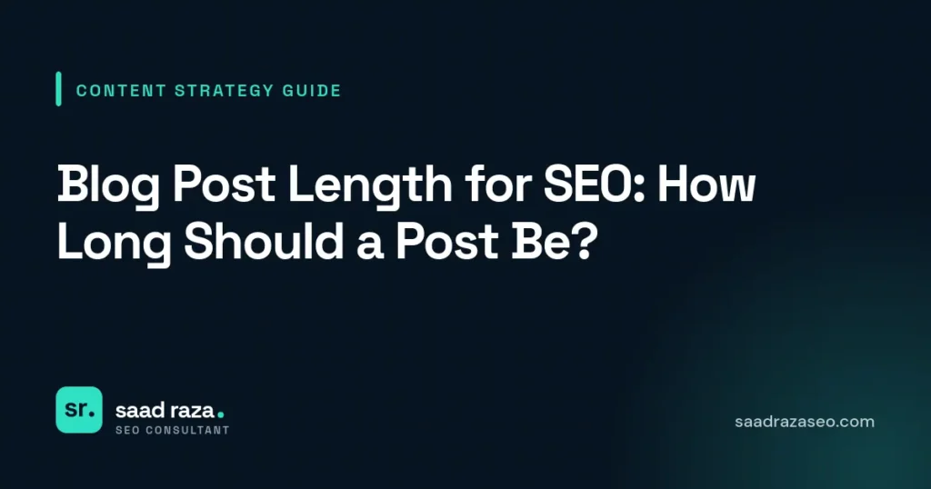 Cover graphic for the content strategy guide "Blog Post Length for SEO: How Long Should a Post Be?" by Saad Raza SEO