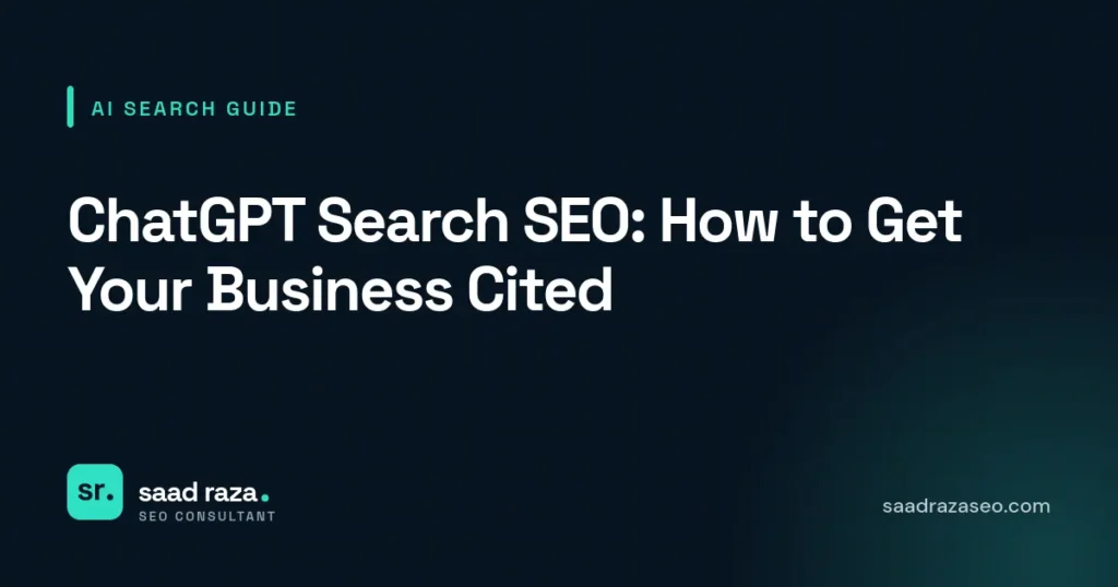 Cover graphic for the AI search guide "ChatGPT Search SEO: How to Get Your Business Cited" by Saad Raza SEO
