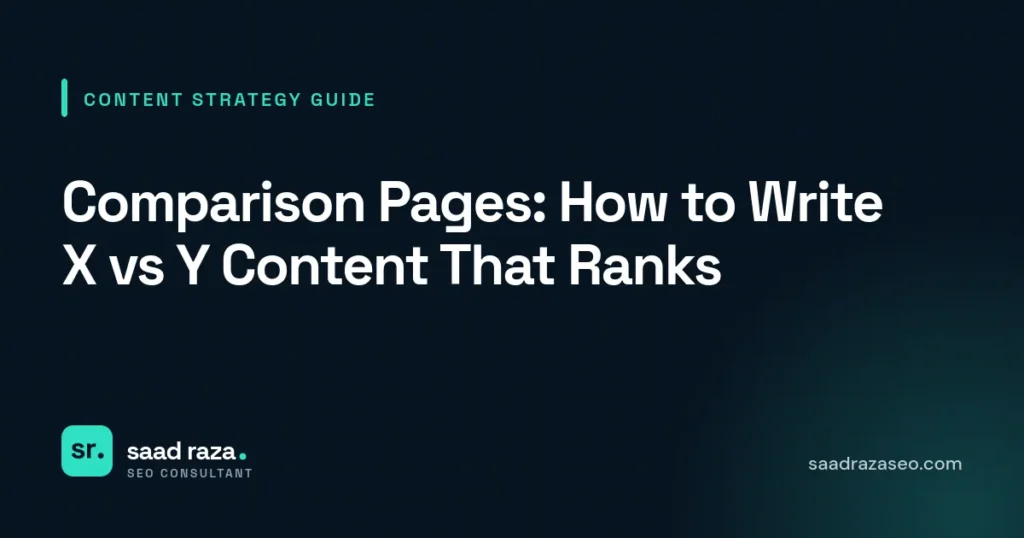 Cover graphic for the content strategy guide "Comparison Pages: How to Write X vs Y Content That Ranks" by Saad Raza SEO