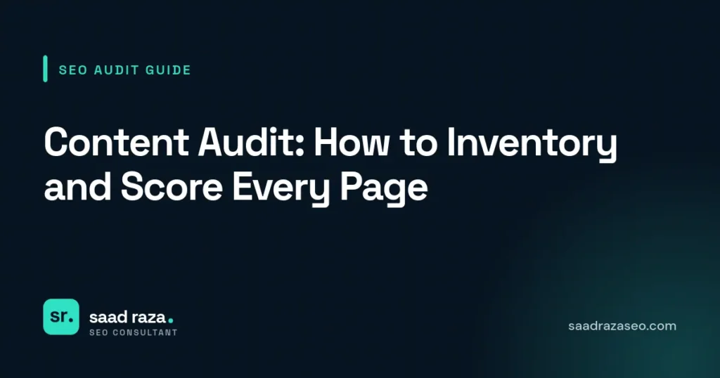 Cover graphic for the SEO audit guide "Content Audit: How to Inventory and Score Every Page" by Saad Raza SEO