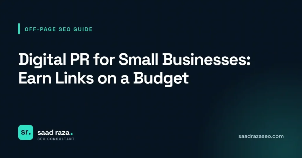 Cover graphic for the off-page SEO guide "Digital PR for Small Businesses: Earn Links on a Budget" by Saad Raza SEO