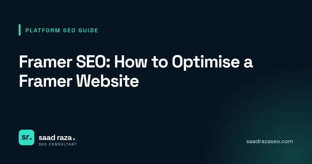Cover graphic for the platform SEO guide "Framer SEO: How to Optimise a Framer Website" by Saad Raza SEO