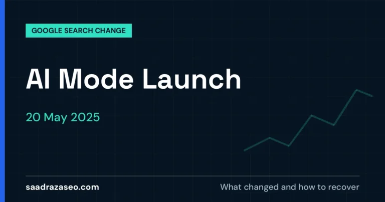 Google AI Mode Launch, 20 May 2025: what changed and how to recover