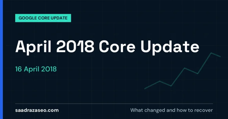 Google April 2018 Core Update, 16 April 2018: what changed and how to recover