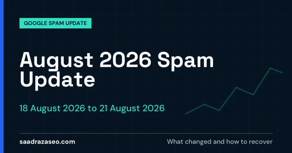 Google August 2026 Spam Update, 18 August 2026 to 21 August 2026: what changed and how to recover