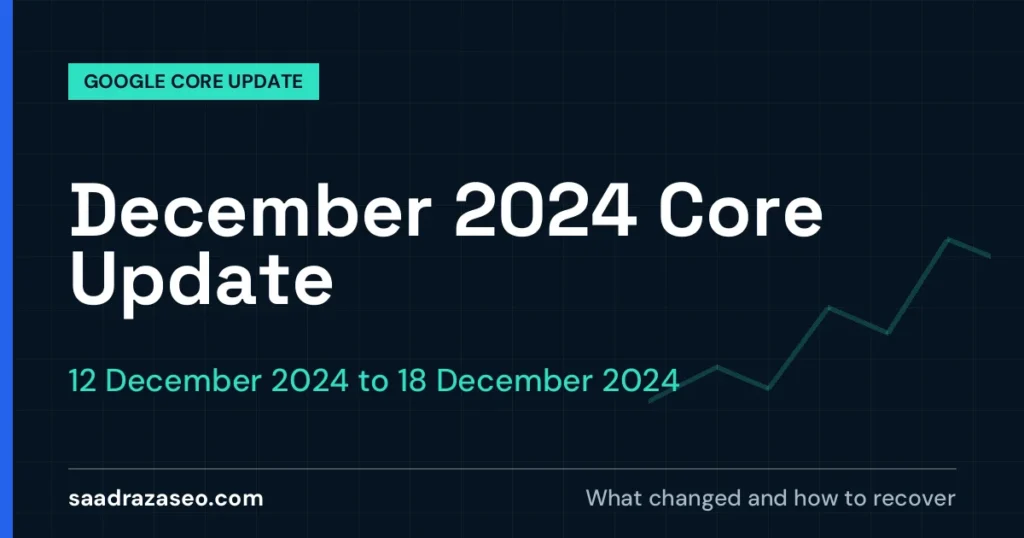 Google December 2024 Core Update, 12 December 2024 to 18 December 2024: what changed and how to recover
