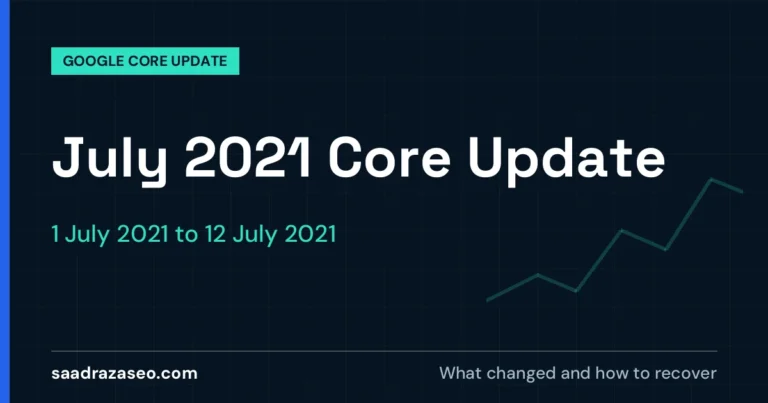 Google July 2021 Core Update, 1 July 2021 to 12 July 2021: what changed and how to recover