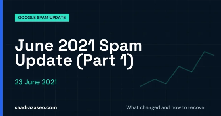 Google June 2021 Spam Update (Part 1), 23 June 2021: what changed and how to recover