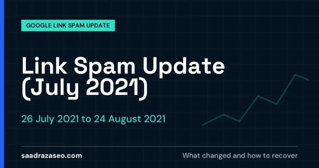 Google Link Spam Update (July 2021), 26 July 2021 to 24 August 2021: what changed and how to recover