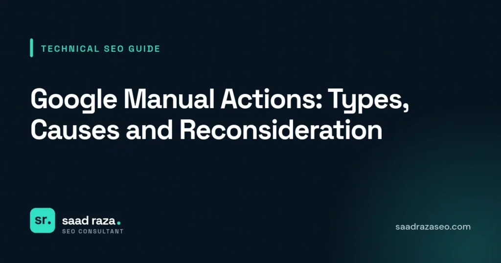 Cover graphic for the technical SEO guide "Google Manual Actions: Types, Causes and Reconsideration" by Saad Raza SEO