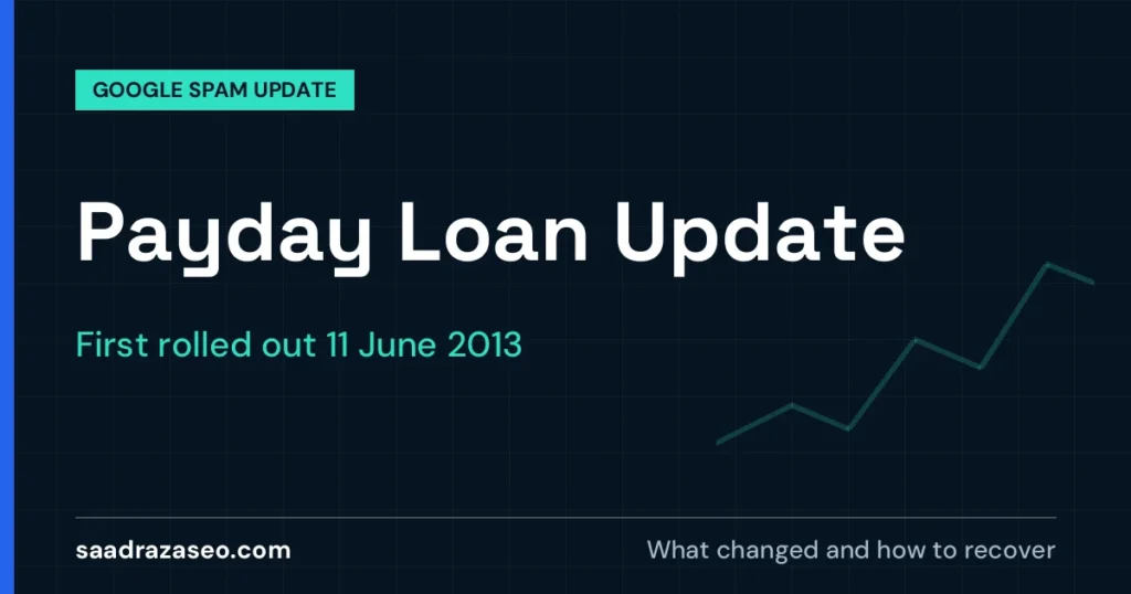 Google Payday Loan Update, First rolled out 11 June 2013: what changed and how to recover