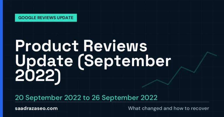Google Product Reviews Update (September 2022), 20 September 2022 to 26 September 2022: what changed and how to recover