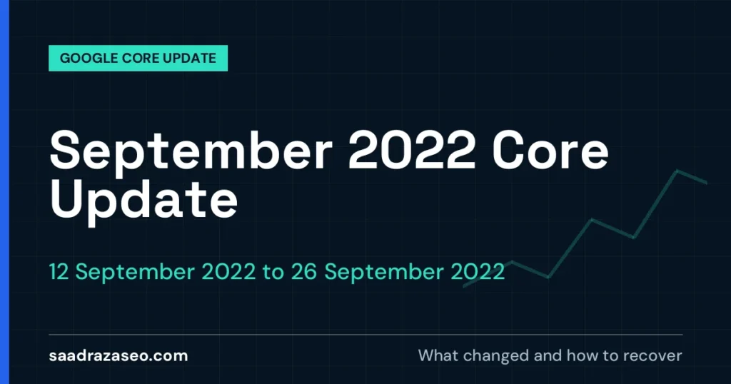 Google September 2022 Core Update, 12 September 2022 to 26 September 2022: what changed and how to recover