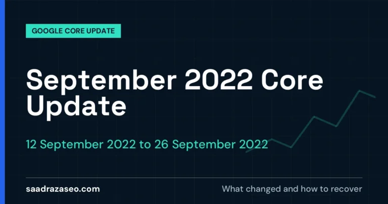 Google September 2022 Core Update, 12 September 2022 to 26 September 2022: what changed and how to recover