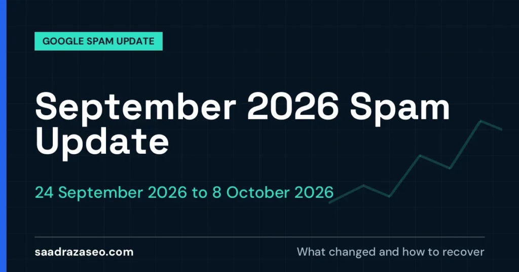 Google September 2026 Spam Update, 24 September 2026 to 8 October 2026: what changed and how to recover