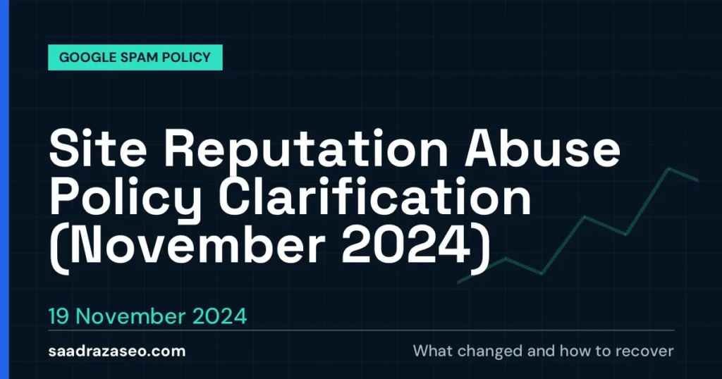 Google Site Reputation Abuse Policy Clarification (November 2024), 19 November 2024: what changed and how to recover
