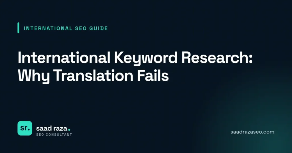 Cover graphic for the international SEO guide "International Keyword Research: Why Translation Fails" by Saad Raza SEO