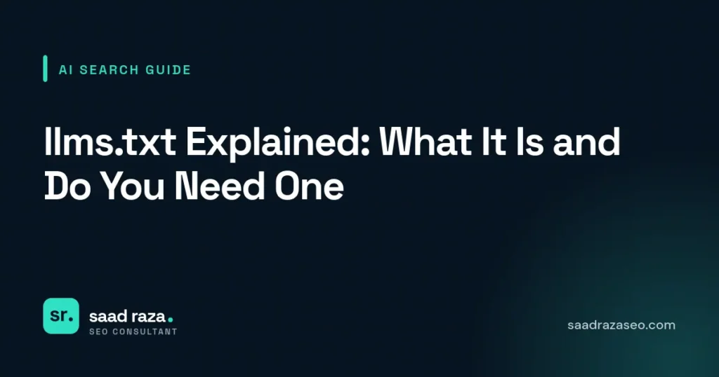 Cover graphic for the AI search guide "llms.txt Explained: What It Is and Do You Need One" by Saad Raza SEO