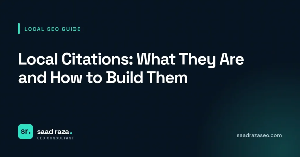 Cover graphic for the local SEO guide "Local Citations: What They Are and How to Build Them" by Saad Raza SEO