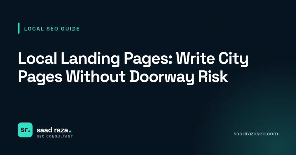 Cover graphic for the local SEO guide "Local Landing Pages: Write City Pages Without Doorway Risk" by Saad Raza SEO
