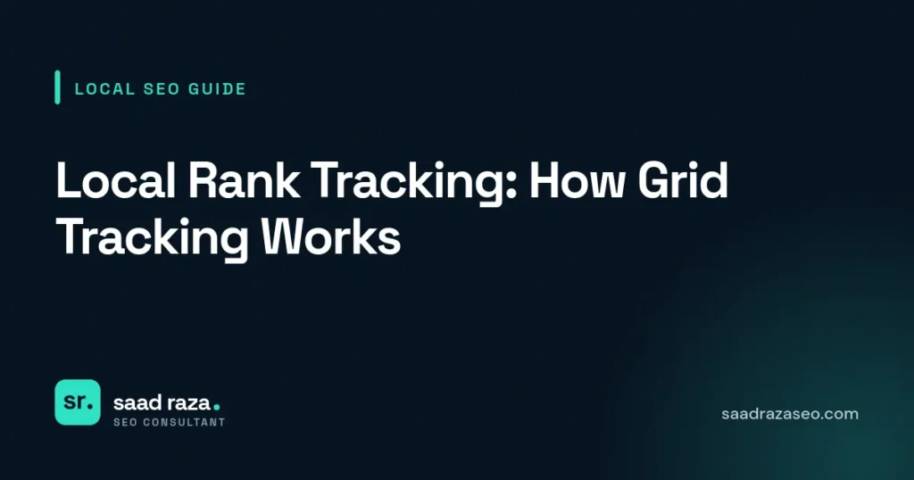 Cover graphic for the local SEO guide "Local Rank Tracking: How Grid Tracking Works" by Saad Raza SEO