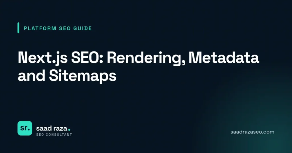 Cover graphic for the platform SEO guide "Next.js SEO: Rendering, Metadata and Sitemaps" by Saad Raza SEO