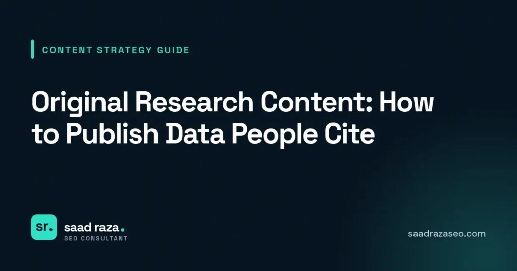 Cover graphic for the content strategy guide "Original Research Content: How to Publish Data People Cite" by Saad Raza SEO