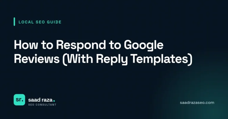 Cover graphic for the local SEO guide "How to Respond to Google Reviews (With Reply Templates)" by Saad Raza SEO