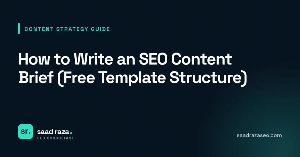 Cover graphic for the content strategy guide "How to Write an SEO Content Brief (Free Template Structure)" by Saad Raza SEO