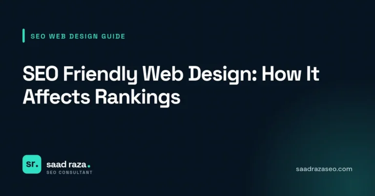 Cover graphic for the SEO web design guide "SEO Friendly Web Design: How It Affects Rankings" by Saad Raza SEO