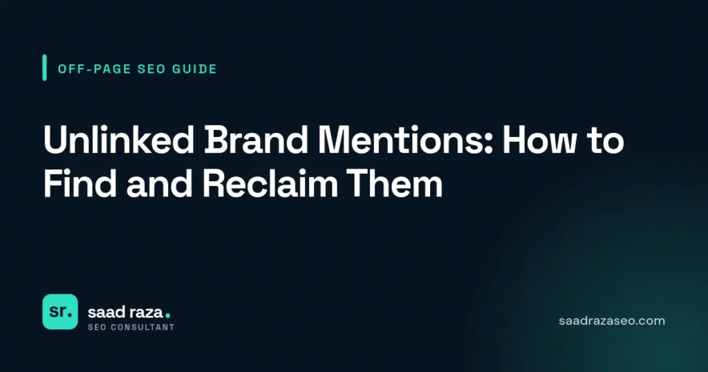 Cover graphic for the off-page SEO guide "Unlinked Brand Mentions: How to Find and Reclaim Them" by Saad Raza SEO