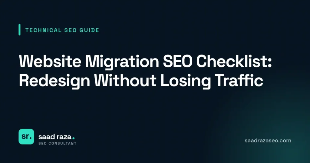 Cover graphic for the technical SEO guide "Website Migration SEO Checklist: Redesign Without Losing Traffic" by Saad Raza SEO