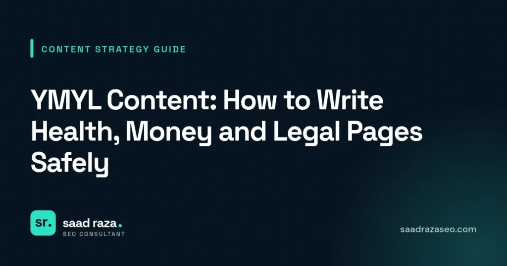 Cover graphic for the content strategy guide "YMYL Content: How to Write Health, Money and Legal Pages Safely" by Saad Raza SEO